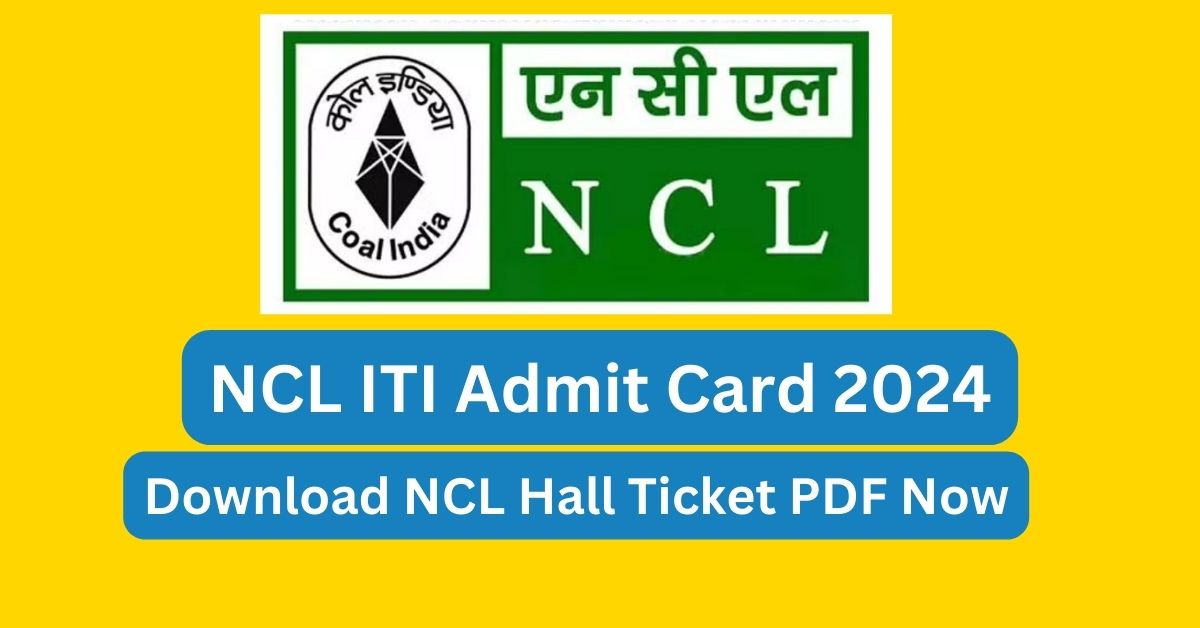 NCL ITI Admit Card 2024