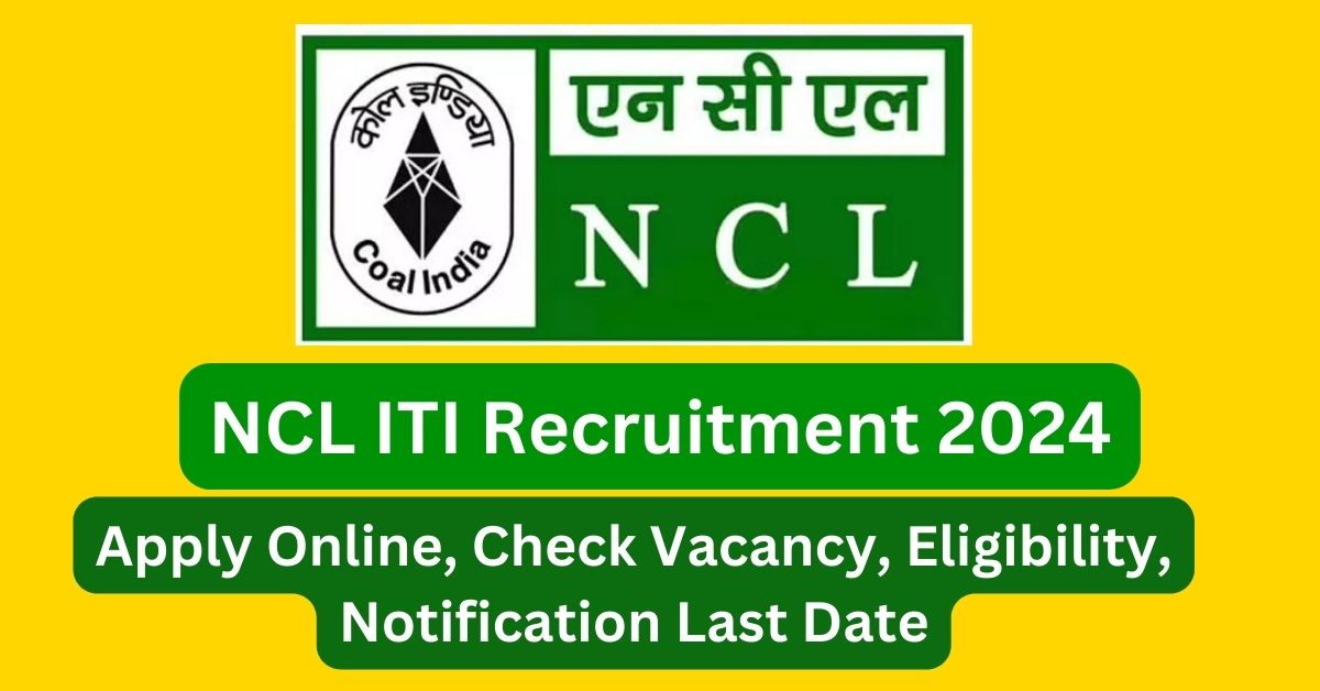 NCL ITI Recruitment 2024